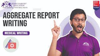 Aggregate Reports || Medical Writing