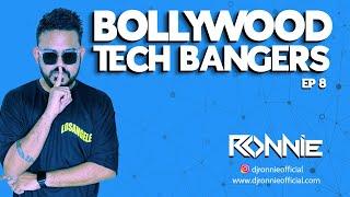 BOLLYWOOD TECH BANGERS EP8 - DJ RONNIE | BEST OF BOLLY TECH | LONG DRIVE NON-STOP | TECH HOUSE