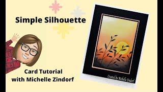 Simple Silhouette Card Tutorial with Michelle Zindorf