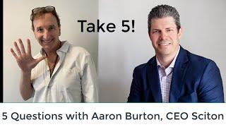 Take 5! Aaron Burton, CEO Sciton