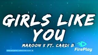 Maroon 5 Girls Like You (Lyrics) ft. Cardi B