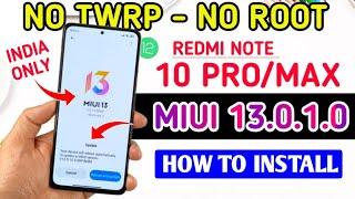 HOW TO INSTALL MIUI 13 INDIA | HOW TO INSTALL MIUI 13.0.1.0 ON REDMI NOTE 10 PRO/MAX - NO TWRP