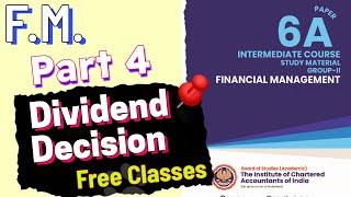 #4 Dividend Decision | FM Free Lectures | Dividend #cainterfreeclasses | ICAI Module Illustrations