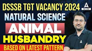 DSSSB TGT Natural Science | DSSSB TGT Vacancy 2024 | Animal Husbandry By Amit Sir