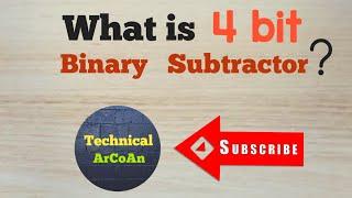 4 bit Binary Subtractor | Binary Subtractor  | Digital Electronics