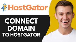 How to Connect a Domain to HostGator Hosting (Working Method)