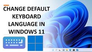 How to Change Default Keyboard Language in Windows 11