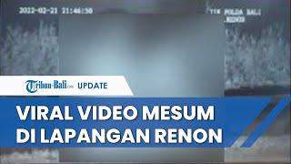 Muda-Mudi Mesum Terekam CCTV di Lapangan Renon Denpasar, Polisi Dalami Pengunggah Video & Pemerannya