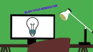 unlimited free title generator tool for blogger 2020