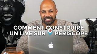 Periscope : Comment construire un live efficace ?