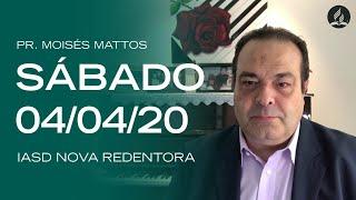 Os Sinais do Fim e a COVID-19 | Pr. Moisés Mattos | Distrito IASD Nova Redentora | Sábado 04/04/2020