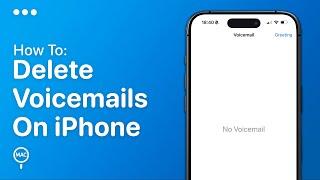 How To Delete Voicemails on iPhone - Easy Guide