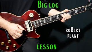 how to play "Big Log" on guitar by Robert Plant | guitar lesson tutorial