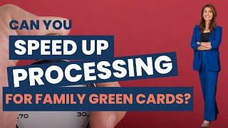 Family Green Card Processing Time: Explained