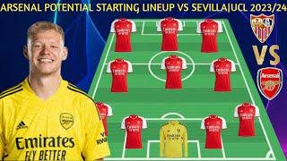 RAMSDALE IS BACK~ARSENAL STRONG POTENTIAL STARTING LINEUP VS SEVILLA.UEFA CHAMPIONSLEAGUE