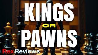 The Land of Myopic Paradigms | Kings or Pawns ️ ~ Rex Reviews