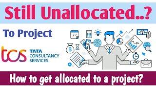 Still unallocated..?||How to get allocated to project in TCS||how to utilize bench period||TCS.