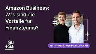 #69 Amazon Business: Was sind die Vorteile für Finanzteams? | mit Florentin Kroneder & Louis Weber