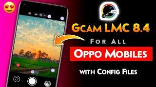 Gcam LMC 8.4 For All OPPO mobile with CONFIG files  | gcam for oppo | lmc 8.4 apk oppo vivo relame