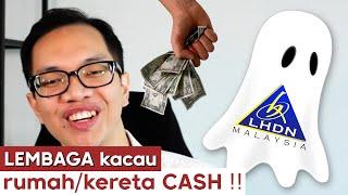 LEMBAGA kacau saya bila beli kereta / rumah CASH !!