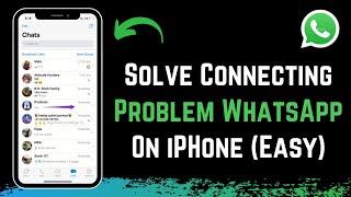 How to Solve WhatsApp Connecting Problem iPhone !