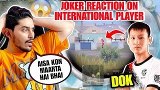 Joker Reaction On International Player DOK Gameplay!!