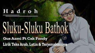 Lirik Sholawat Sluku-Sluku Bathok Versi Hadroh Gus Azmi Ft Cak Fandy - Lirik Arab Latin & Terjemahan