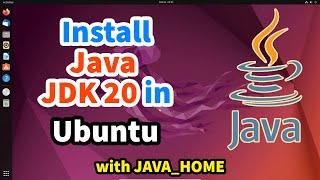 How to Download & Install Java JDK 20 in Ubuntu with JAVA HOME