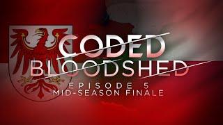 BLOODSHED | Coded: Alternate History of Europe | Episode 5 (MID-SEASON FINALE)