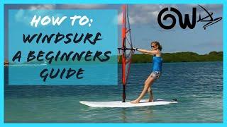 Beginners guide to Windsurfing