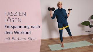 Faszien lösen nach dem Workout | Entspannung mit Barbara Klein