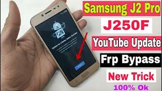 Samsung J2 Pro 2018 Youtube Update FRP Bypass 2021 / J250f Google Account Remove Without Pc 100% OK