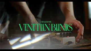 Coilguns - Venetian Blinds (official video)