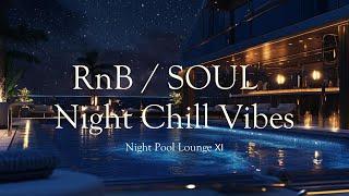 RnB / SOUL  Night Pool Lounge Ⅺ at 1:30 A.M.【R&B / SOUL / Chill Vibes】