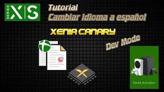 Tutorial: Cambiar Idioma a español Xenia Canary (XboxSeries) Dev Mode