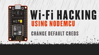 Changing Default Wi-Fi Credentials of Deauther (NodeMCU)