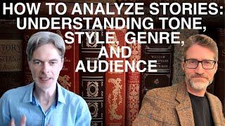 How to Analyze Stories: Understanding Tone, Style, Irony, Genre, and Audience with A.P. Canavan