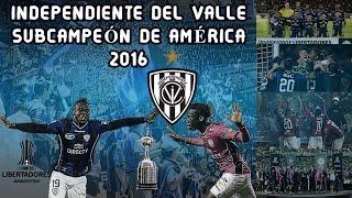 Independiente del Valle  Subcampeón  de la Copa Libertadores de América Año 2016  | Review