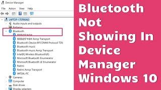 Bluetooth not showing in device manager windows 10