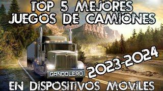 TOP 5 MEJORES JUEGOS DE CAMIONES PARA ESTE 2023-2024... EN DISPOSITIVOS MOVILES.....