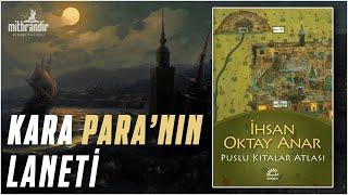 Puslu Kıtalar Atlası, İhsan Oktay Anar Kitap İncelemesi | Kara Para'nın Laneti