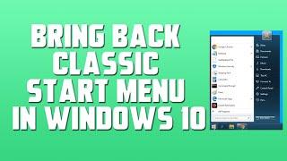 Bring Back Start Menu in Windows 10