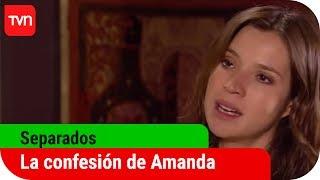 La dolorosa confesión de Amanda | Separados - T1E91