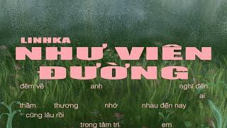 LINHKA - NHƯ VIÊN ĐƯỜNG (Official lyric video)