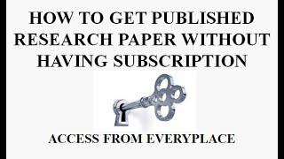 How to get published research paper without having subscription