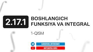 104-Dars. 2.17.1 Boshlang'ich funksiya va integral