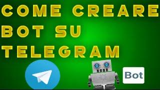 COME CREARE BOT SU TELEGRAM