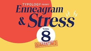 ENNEAGRAM & STRESS || TYPE 8