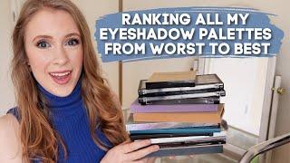 RANKING All My EYESHADOW PALETTES from Worst to Best (Updated)