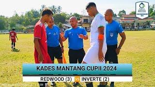 KADES MANTANG CUP II 2024 || REDWOOD FC (3)  INVERTE SENTELUK (2)